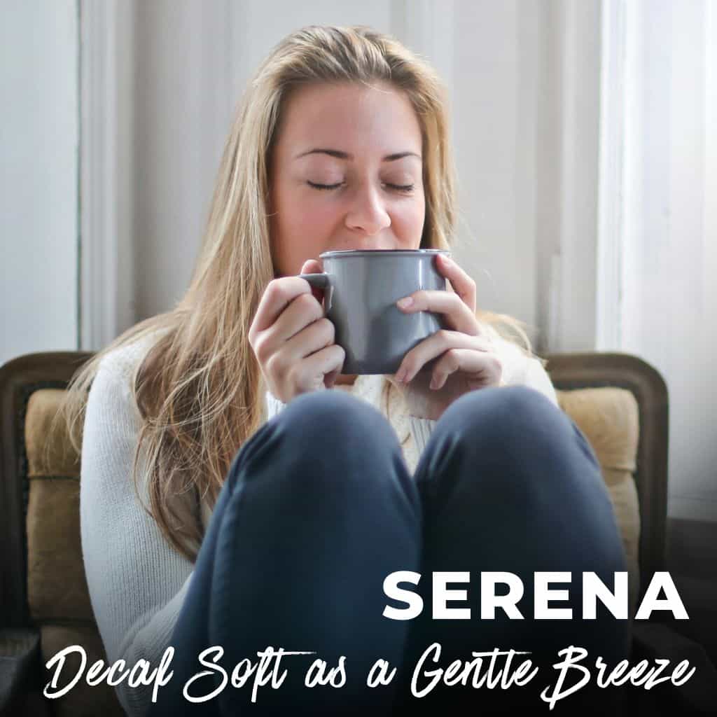 Serena (Decaffeinated)